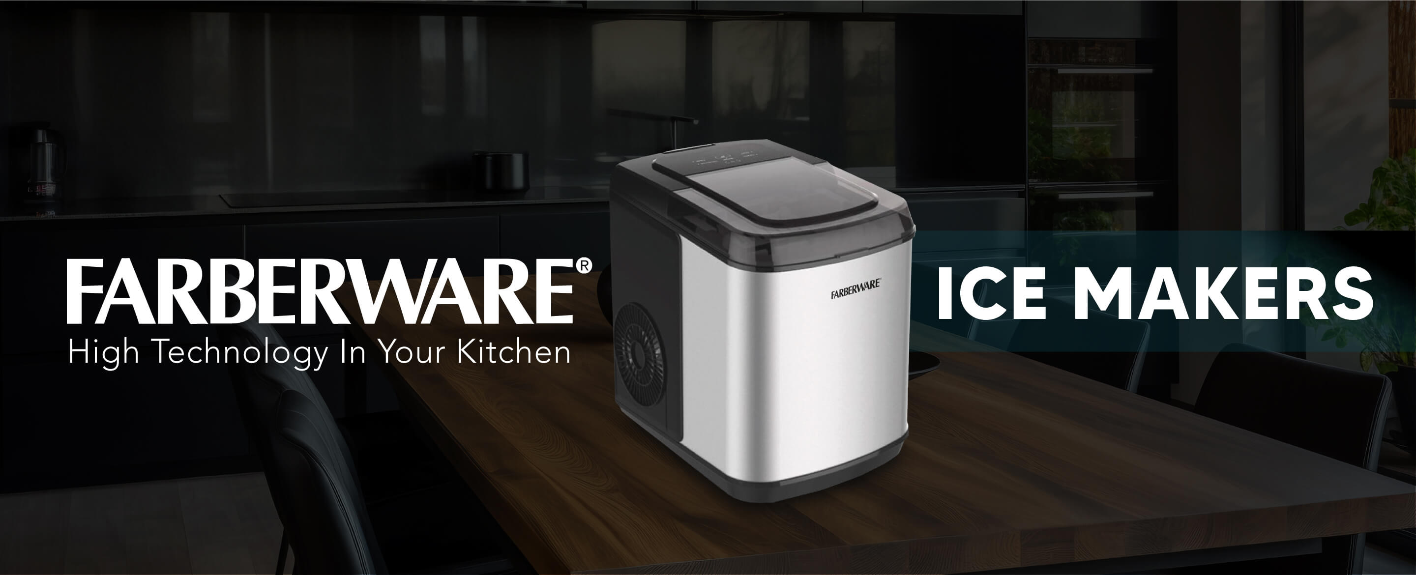 FARBERWARE High Technology in your kitchen - Ice Makers